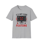 Not a Bug, It's a Feature