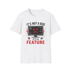 Not a Bug, It's a Feature