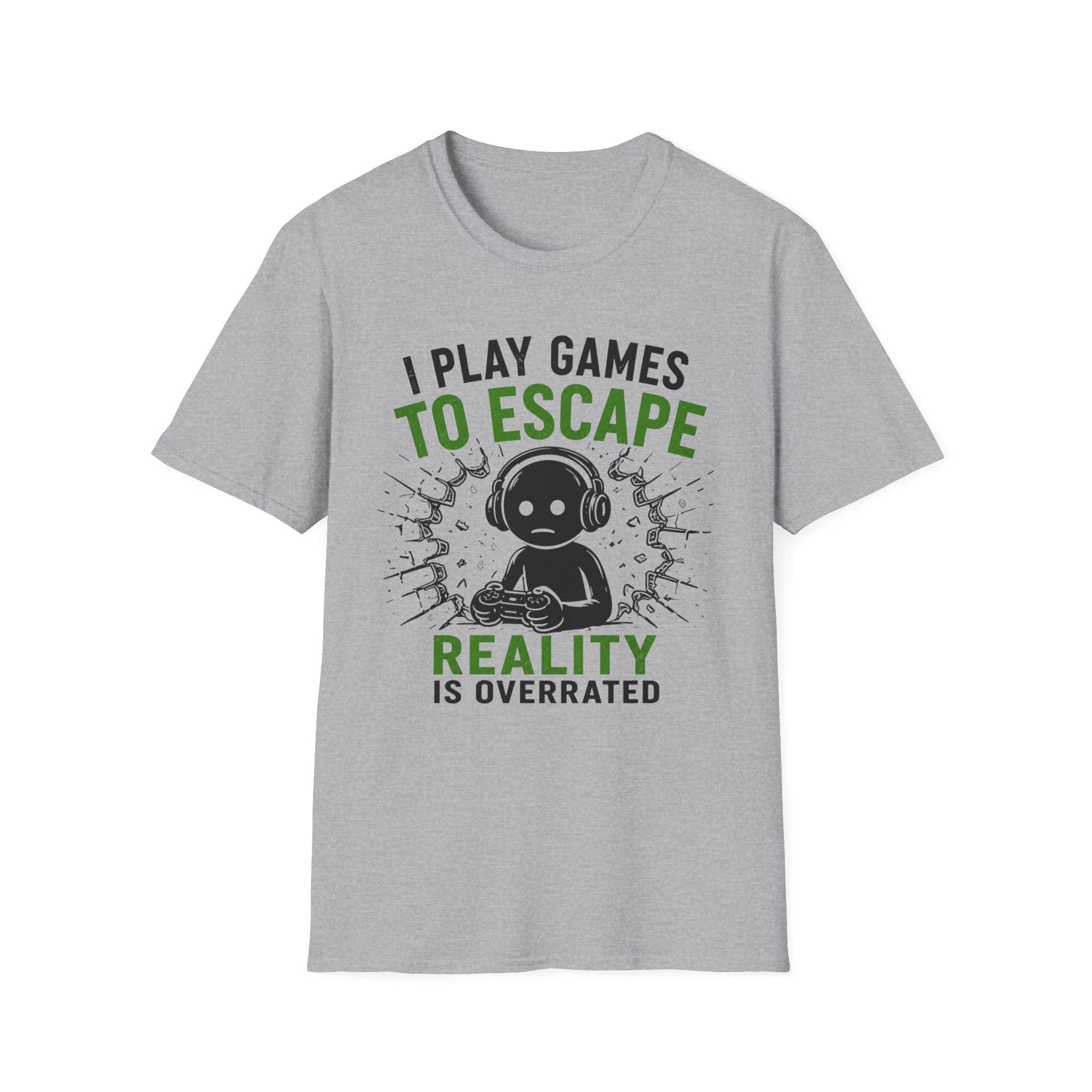 I Play To Escape Reality