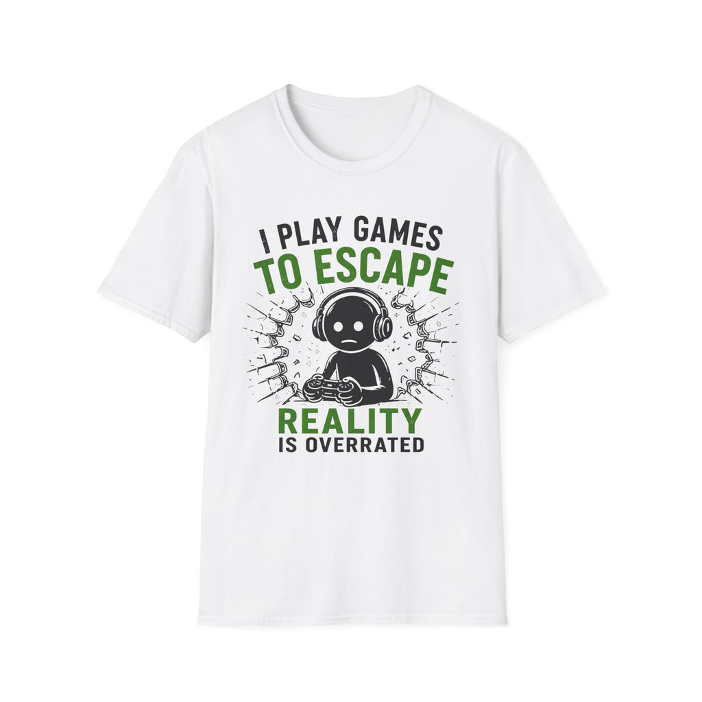 I Play To Escape Reality