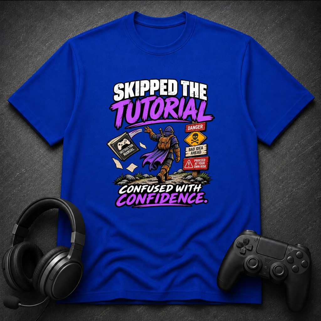 Skipped the Tutorial