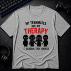My Teammates Are My Therapy